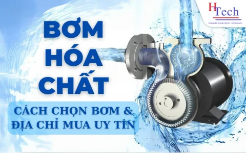 Mua Bơm Hóa Chất Chính Hãng – Giá Tốt -Chất Lượng Cao